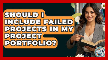 Should I Include Failed Projects In My Project Portfolio? - Learn As An Adult