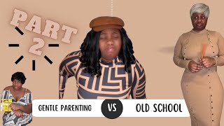 GENTLE PARENTING VS OLD SCHOOL PART 2 #teens #parentingtips #parentingjourney #gentleparenting