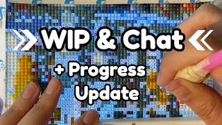 WIP &amp; Chat + Update on Huge Diamond Painting