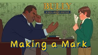 Making a Mark (Main Mission) | Bully: Scholarship Edition