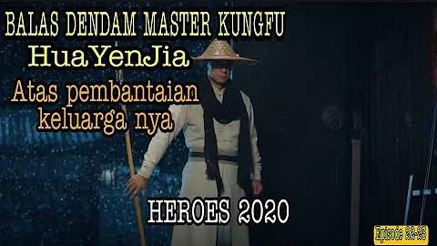 Akhir Hidup Ying Si Dan koleganya, serta hilang nya murid kesayangan // Alur cerita flim heroes 2020