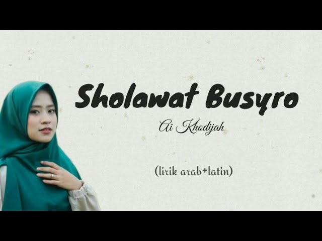 Sholawat Busyro - Ai Khodijah ( lirik arab+latin+terjemahan) class=