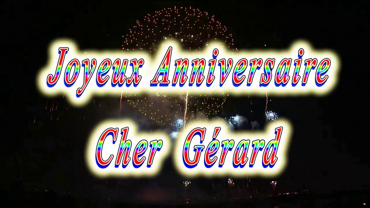 Joyeux Anniversaire Gerard Youtube