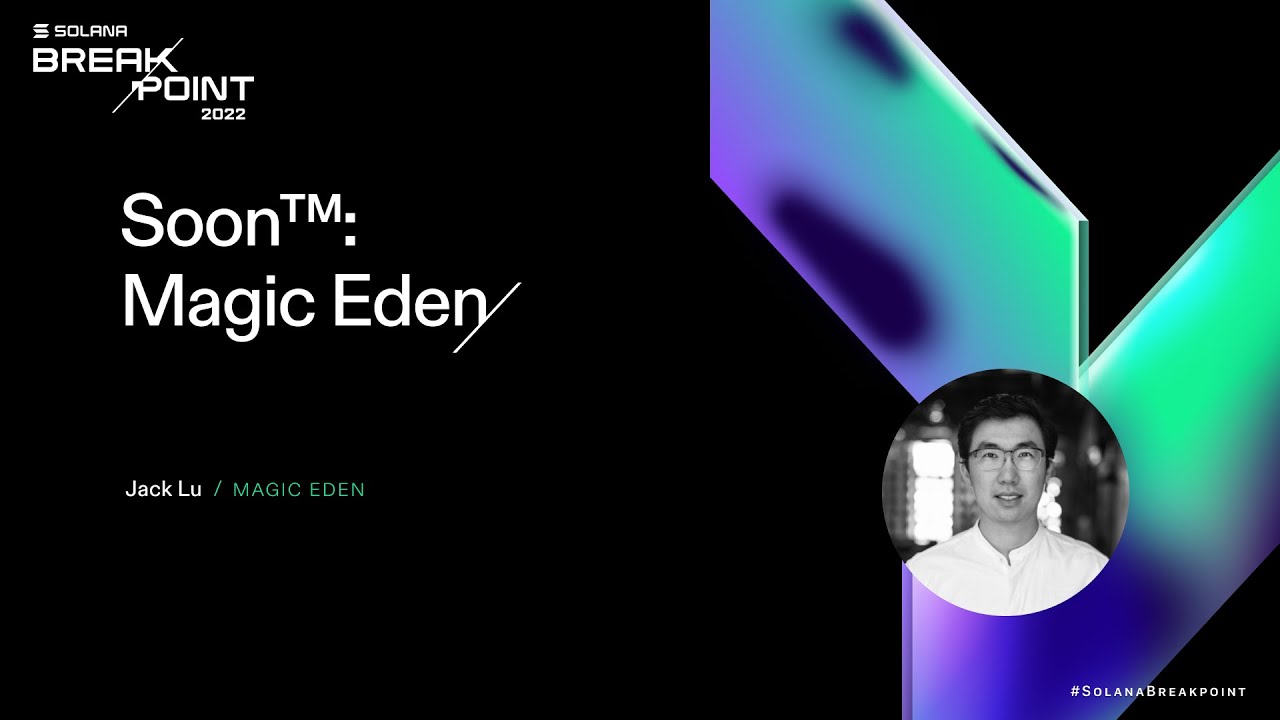 Breakpoint 2022: Soon™️: Magic Eden