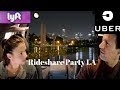 Saturday night in LA rideshare party 6 2 2018