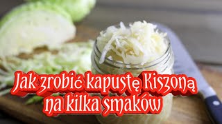 Jak zrobić kapustę kiszoną na kilka smaków:-)