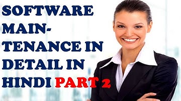 SOFTWARE MAINTENANCE IN DETAIL IN HINDI PART 2