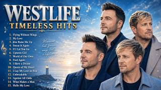  Westlife Timeless Hits   You Can Listen To Forever  Calm Beautiful Unforgettable