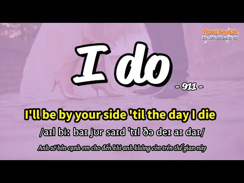 Học tiếng Anh qua bài hát – I DO – (Lyrics+Kara+Vietsub) – Thaki English mới nhất 2023