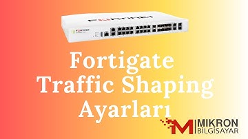 Fortigate Hız sınırlama | Traffic Shaping Limiting Bandwidth ( FortiOS 7.2 )