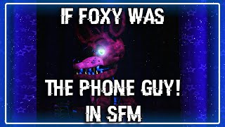 [SFM FNAF] If Foxy was the Phone Guy in Source Flimmaker!