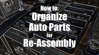 How to Organize Auto Parts for Re Assembly
