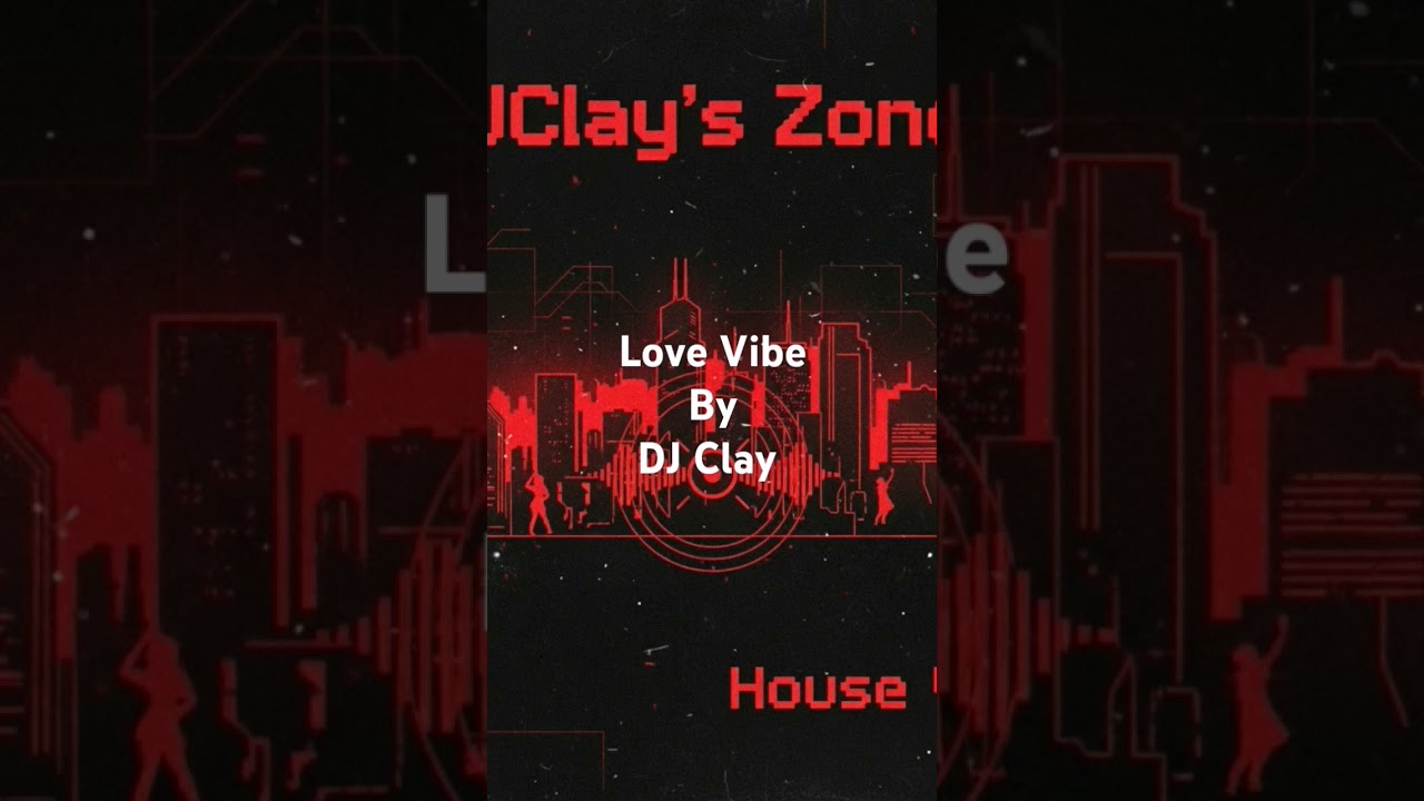 Love vibe by DJ Clay 