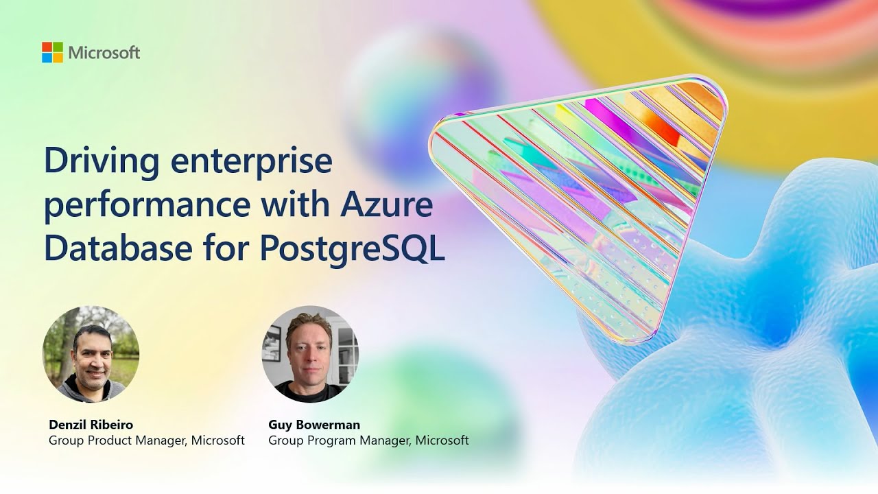 Driving enterprise performance with Azure Database for PostgreSQL  | BRK191
