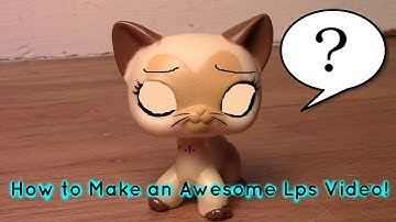 How to Make a Good Lps Video