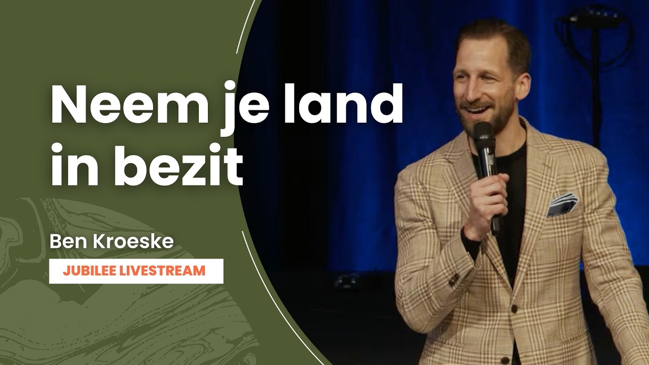 Neem je land in bezit - Ben Kroeske - Jubilee Livestream