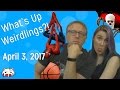 Sportsball spidey  spooks  whats up weirdlings april 3 2017