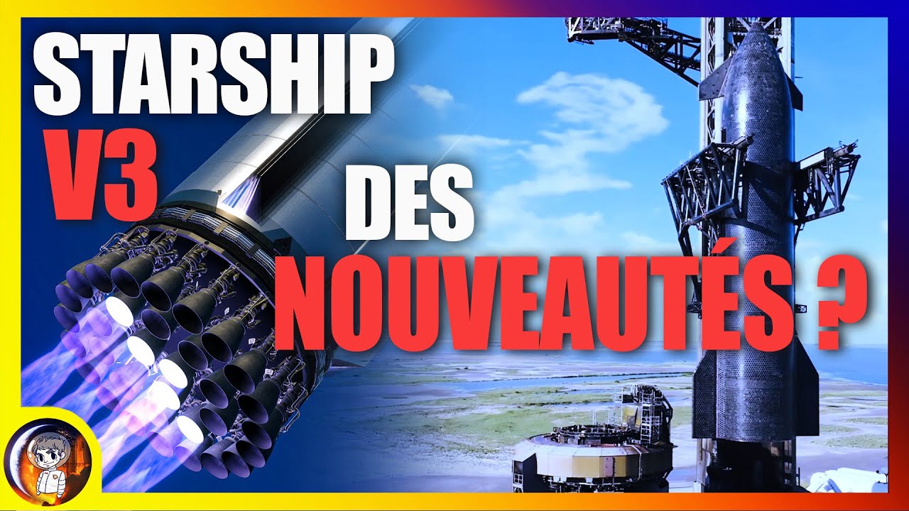 STARSHIP V3 : Anatomie d’un MONSTRE ! - Le Journal de la Starbase #302 - Le JDE