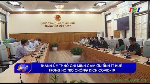Thành ủy TP Hồ Chí Minh cám ơn tỉnh TT Huế trong hỗ trợ chống dịch Covid-19
