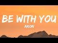 Akon - Be With You (Lyrics)  | 1 Hour Popular Music 2023