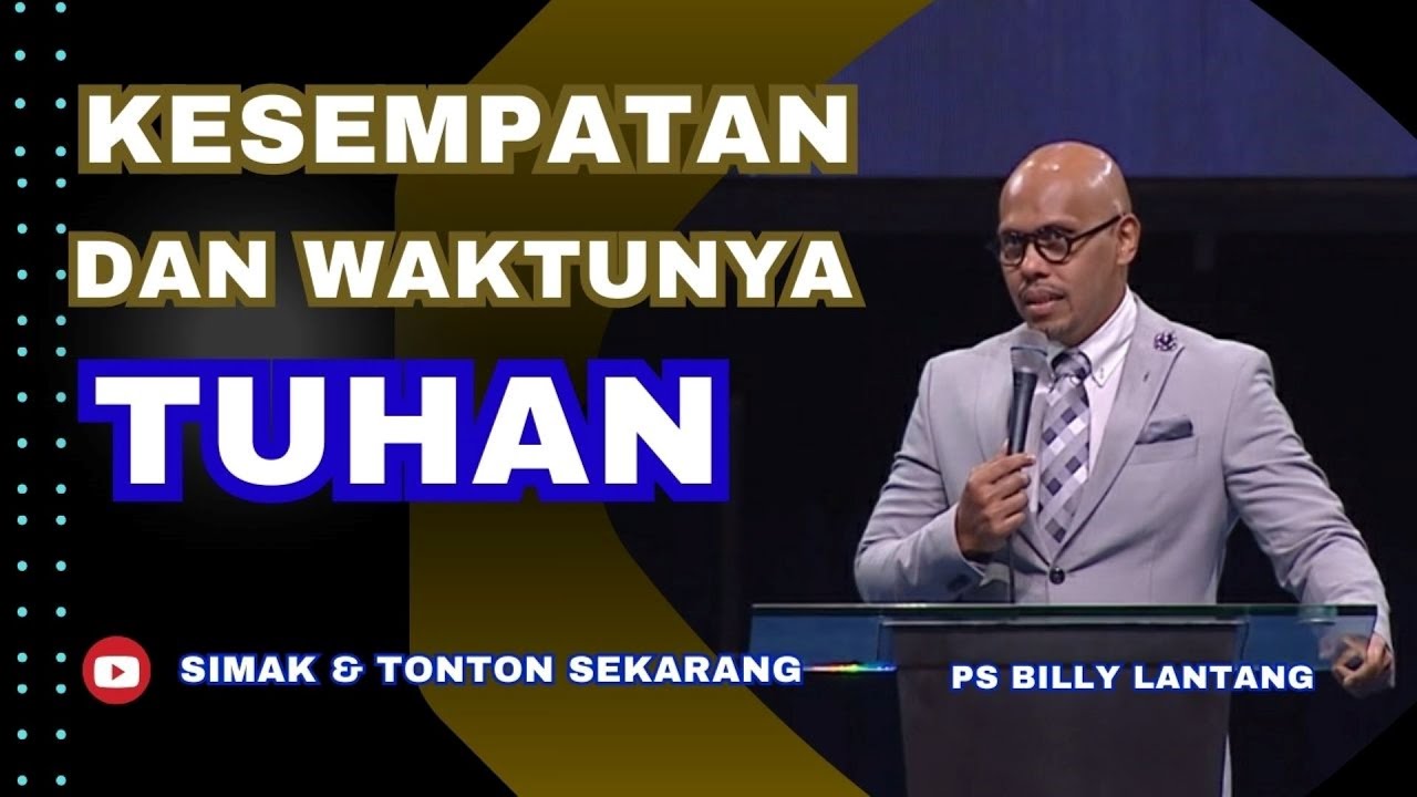 KESEMPATAN DAN WAKTUNYA TUHAN  || PS.BILLY LANTANG #viral #khotbah #firmantuhan #saatteduh #motivasi