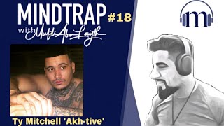 Ty Mitchell 'Akh-tive' | Boxing, Belief & Boundaries | MindTrap with Mufti #18