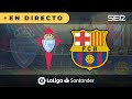 Celta 2 - 2 FC Barcelona (La Liga en vivo con Carrusel)