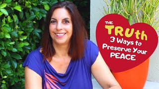 3 Ways to Preserve Your Peace