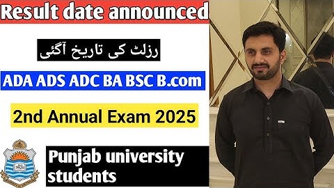 Result date announced for ADA, ADS, ADC, BA, BSC, B.COM 2nd annual exam 2025 Punjab University.