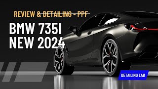 BMW 735I 2024: Bảo Vệ Sơn Hoàn Hảo với PPF - Trải Nghiệm Thực Tế!