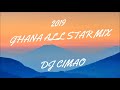 2019 GHANA ALL STAR MIX - DJ CIMAO