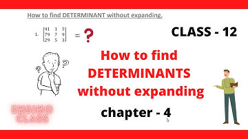 determinants class 12 without expanding | how to find determinant without expand