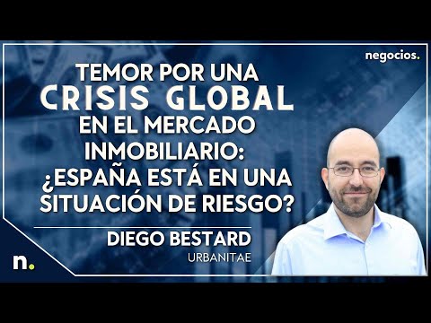 Temor por una crisis global en el mercado inmobiliario: ¿España está en una situación de riesgo?