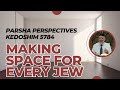 Parsha perspectives for today kedoshim 57842024  making space for every jew