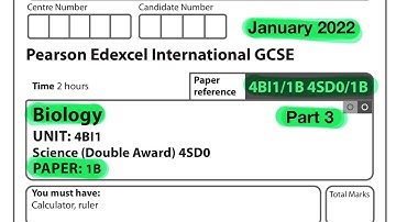 Pearson Edexcel International GCSE Biology Paper 1B January 2022. Part 3 of 3