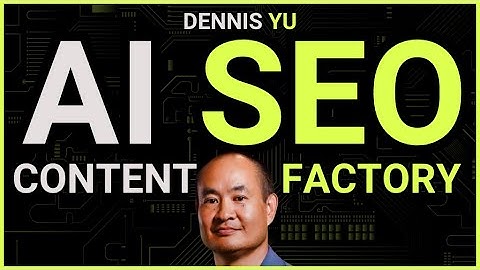 What Is AI SEO? Dennis Yu Breaks It Down with Content Factory Resources