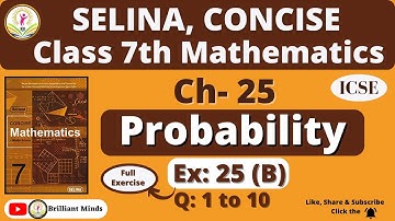 Class 7th ICSE | Selina Math | Ch- 25 Probability Ex: 25 (B) Q: 1 to 10@BrilliantMindsEducation