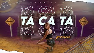 TA CA TA - Perreo 🔥 TIK TOK Song / DJ PHILLIP - (VIRAL)