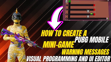 How to Create a PUBG Mobile Mini-Game with Warning Messages Using Visual Programming and UI Editor