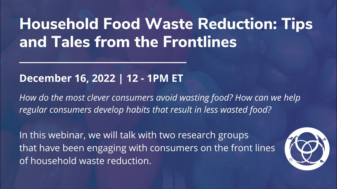 Household Food Waste Reduction: Tales and Tips from the Front Lines