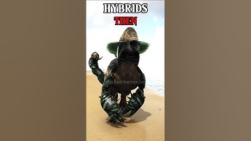 HYBRIDS THEN VS NOW #shorts #ark #sigma
