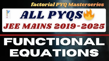 The Ultimate Functional Equations Video for JEE Mains 2026 | ALL PYQs (2019–2025) 🔥