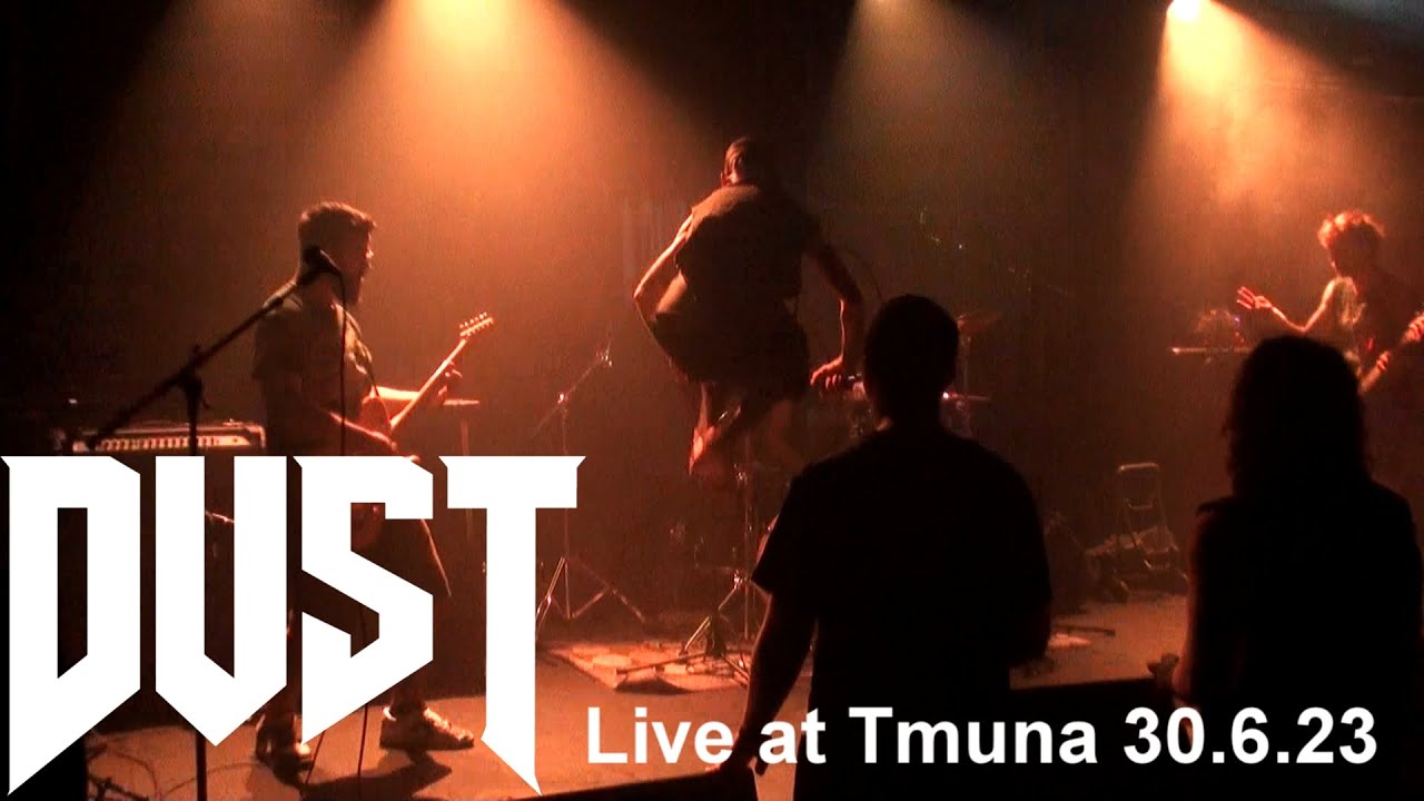 Dust Live at Tmuna 30/6/23 YouTube