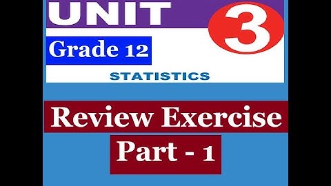 Mathematics Grade 12 Unit 3 Review Exercise Part 1@mathT_21​