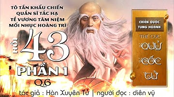 hồi 43 - phần 1/3 - chiến quốc tung hoành - thế cục Quỷ Cốc Tử - audio truyện