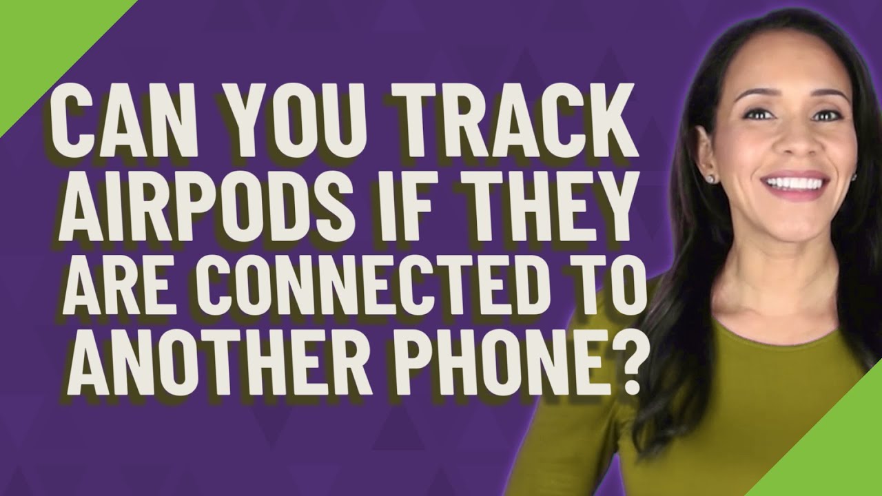 can-you-track-airpods-if-they-are-connected-to-another-phone-youtube