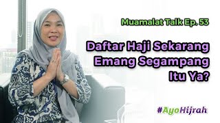 Daftar Haji Sekarang Segampang Itu? | Muamalat Talk Ep. 53