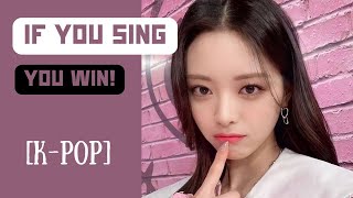 [K-Pop Challenge] If You Sing, You Win (With Lyrics)