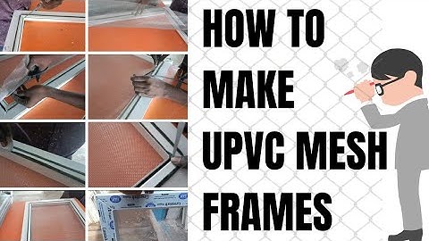 How to make Upvc Mesh Frames ??? | MWindows
