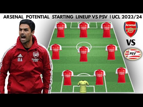 ARSENAL VS PSV EINDHOVEN | Arsenal potential starting lineup UEFA CHAMPIONS LEAGUE | 2023/2024